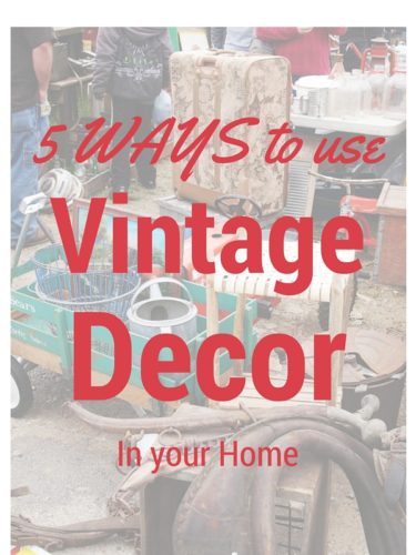 5 Ways to use vintage decor in your home