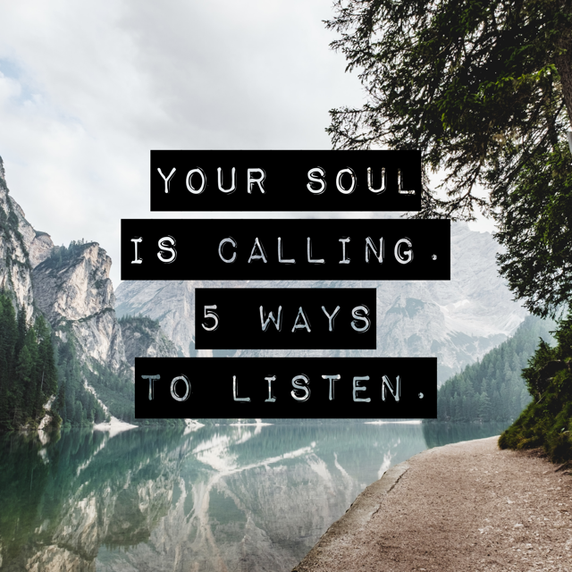 5 ways to tune into your souls calling